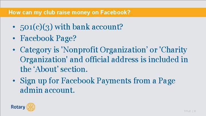 How can my club raise money on Facebook? • 501(c)(3) with bank account? •