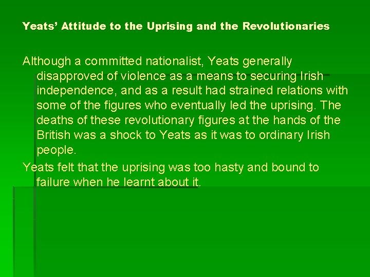 Yeats’ Attitude to the Uprising and the Revolutionaries Although a committed nationalist, Yeats generally