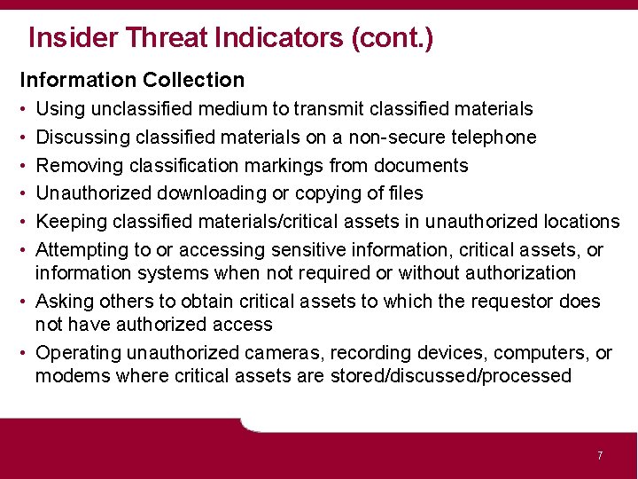 Insider Threat Indicators (cont. ) Information Collection • • • Using unclassified medium to