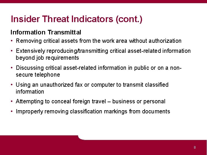 Insider Threat Indicators (cont. ) Information Transmittal • Removing critical assets from the work