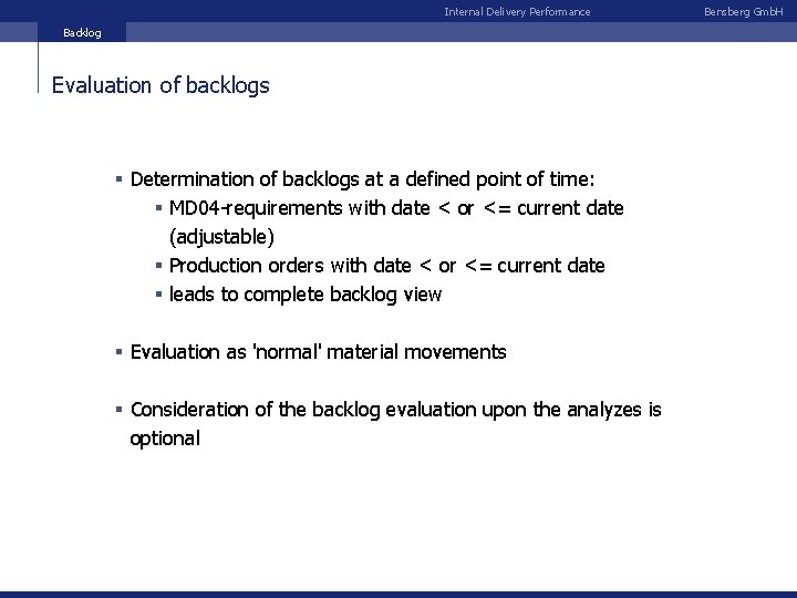 Internal Delivery Performance Rückstand Backlog Evaluation of backlogs § Determination of backlogs at a