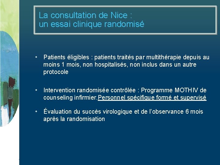 La consultation de Nice : un essai clinique randomisé • Patients éligibles : patients