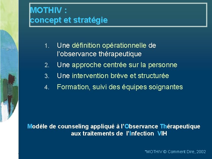 MOTHIV : concept et stratégie 1. Une définition opérationnelle de l’observance thérapeutique 2. Une