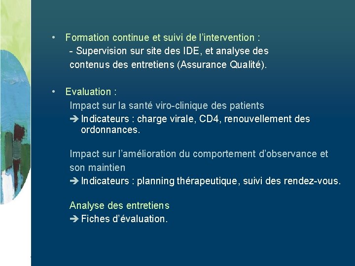  • Formation continue et suivi de l’intervention : - Supervision sur site des