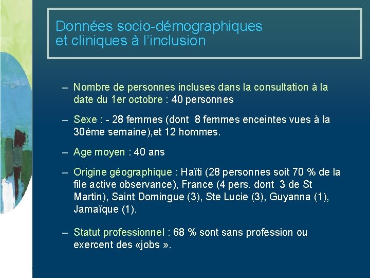 Données socio-démographiques et cliniques à l’inclusion – Nombre de personnes incluses dans la consultation