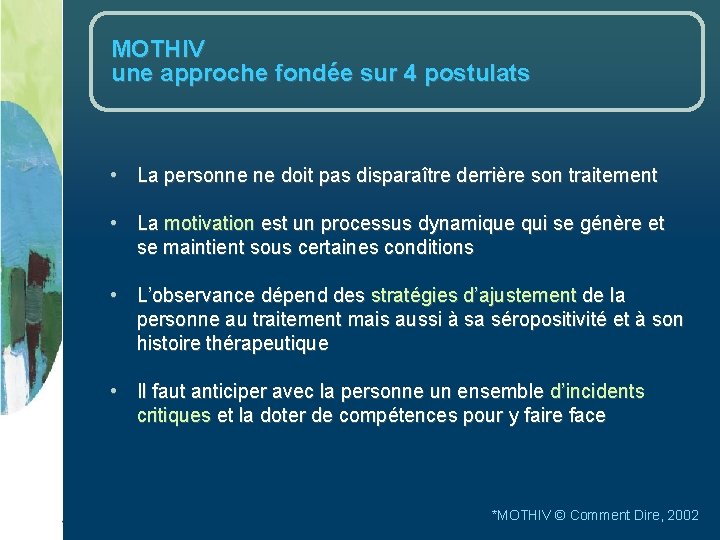 MOTHIV une approche fondée sur 4 postulats • La personne ne doit pas disparaître