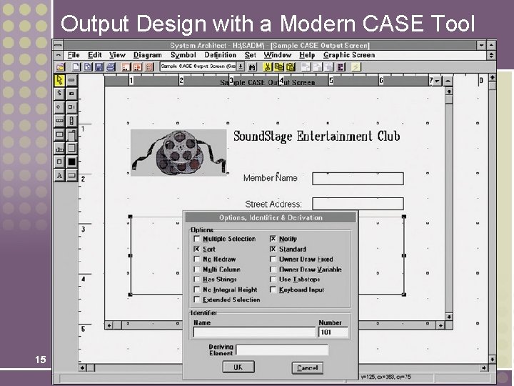 Output Design with a Modern CASE Tool 15 