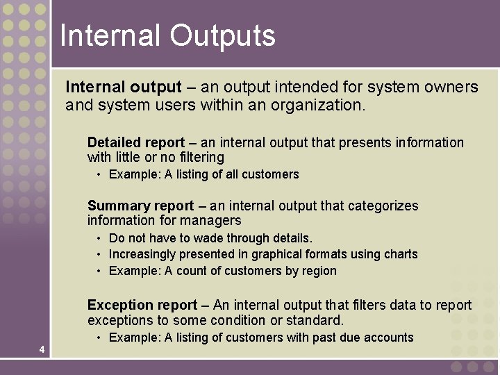 Internal Outputs Internal output – an output intended for system owners and system users