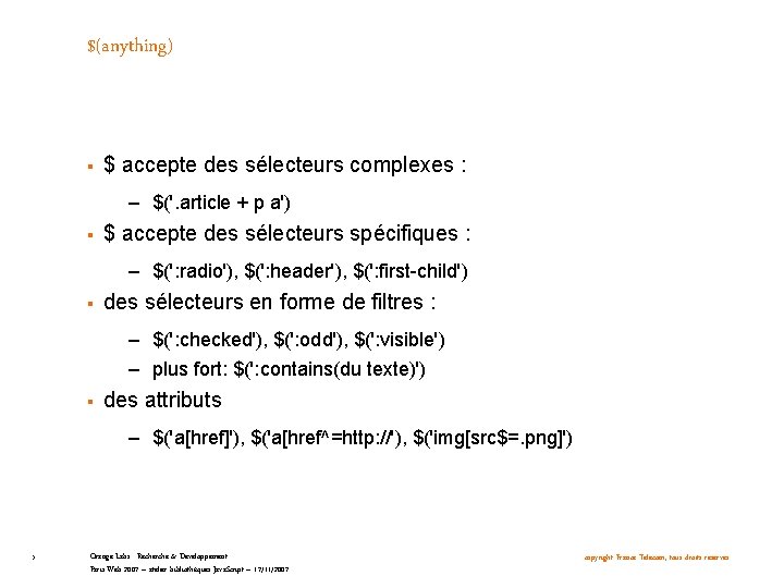 $(anything) § $ accepte des sélecteurs complexes : – $('. article + p a')