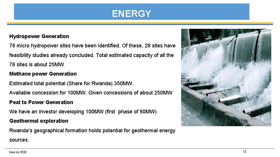 ENERGY Hydropower Generation 78 micro hydropower sites have been identified. Of these, 28 sites