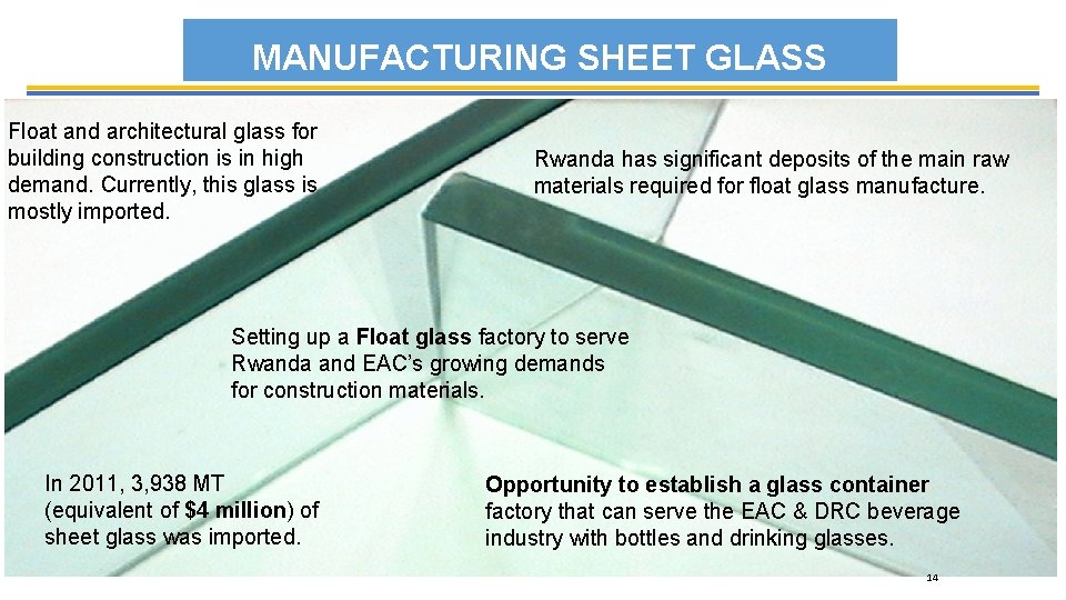 MANUFACTURING SHEET GLASS Float and architectural glass for building construction is in high demand.