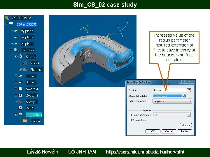 Slm_CS_02 case study Increased value of the radius parameter resulted extension of fillet to