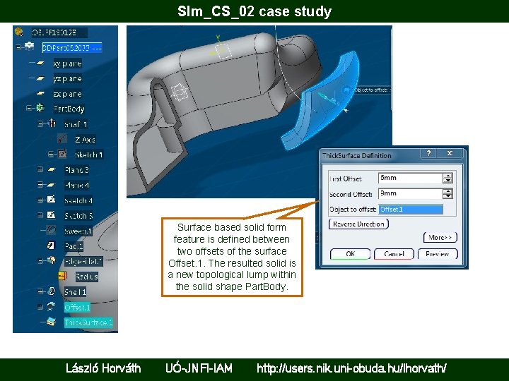 Slm_CS_02 case study Surface based solid form feature is defined between two offsets of