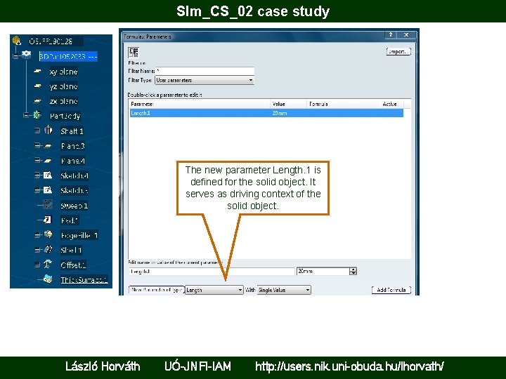 Slm_CS_02 case study The new parameter Length. 1 is defined for the solid object.