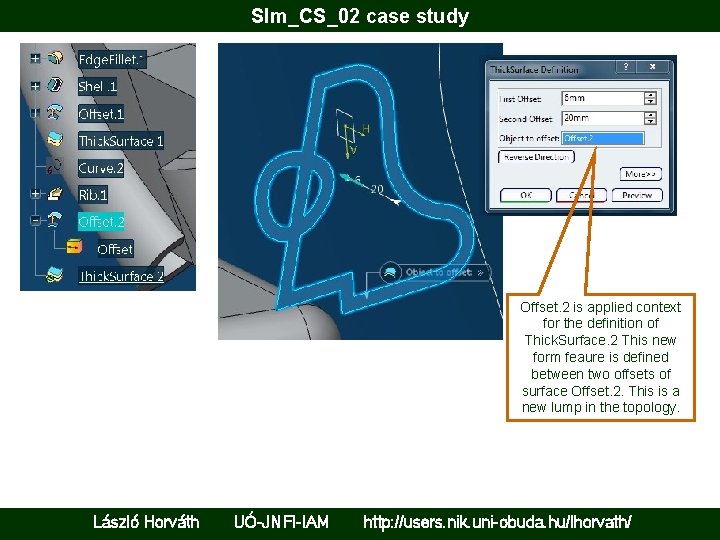 Slm_CS_02 case study Offset. 2 is applied context for the definition of Thick. Surface.