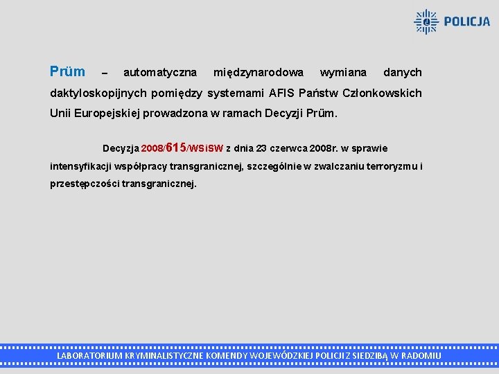 Prüm – automatyczna międzynarodowa wymiana danych daktyloskopijnych pomiędzy systemami AFIS Państw Członkowskich Unii Europejskiej