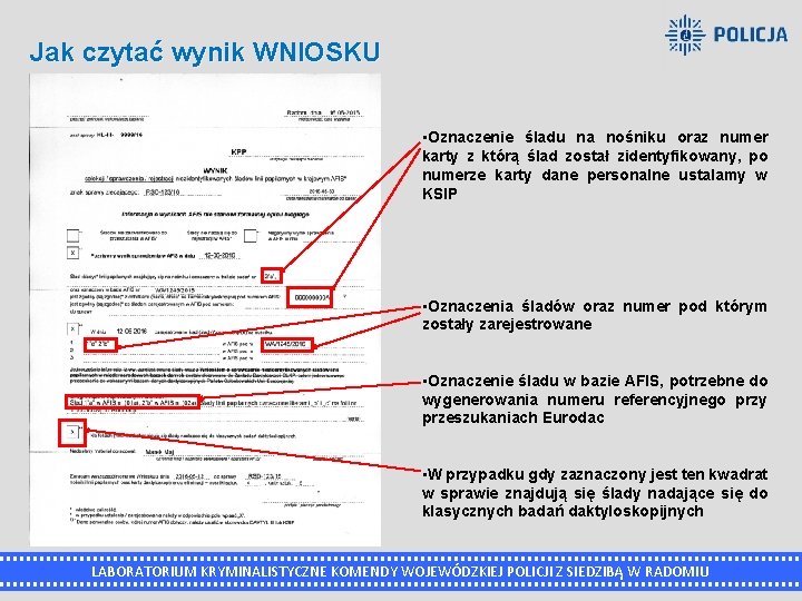 Jak czytać wynik WNIOSKU • Oznaczenie śladu na nośniku oraz numer karty z którą