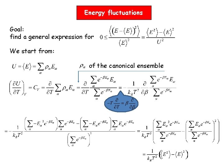 Energy fluctuations Goal: find a general expression for We start from: of the canonical