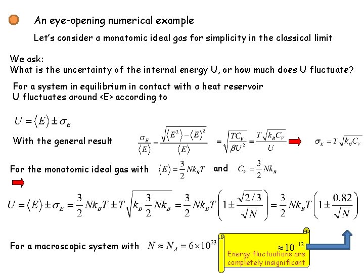 An eye-opening numerical example Let’s consider a monatomic ideal gas for simplicity in the
