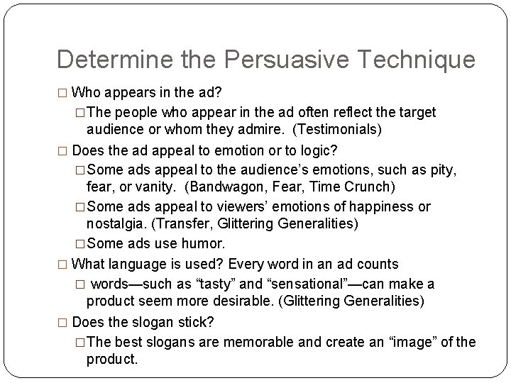 Determine the Persuasive Technique � Who appears in the ad? �The people who appear Determine the Persuasive Technique � Who appears in the ad? �The people who appear