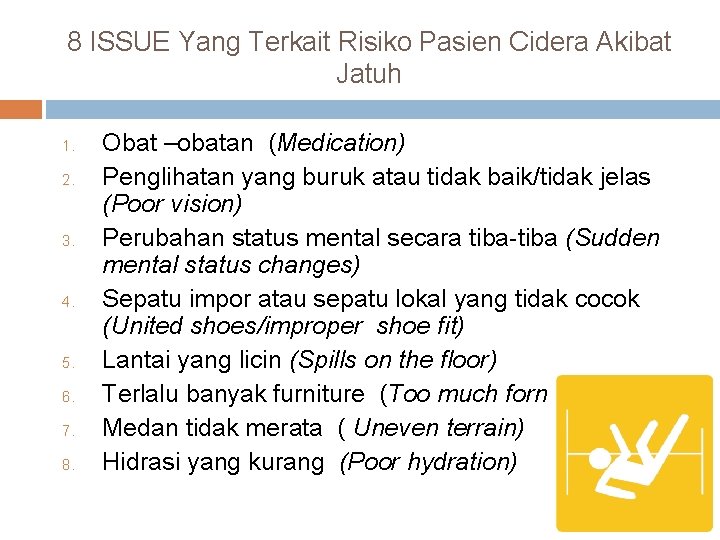 8 ISSUE Yang Terkait Risiko Pasien Cidera Akibat Jatuh 1. 2. 3. 4. 5.