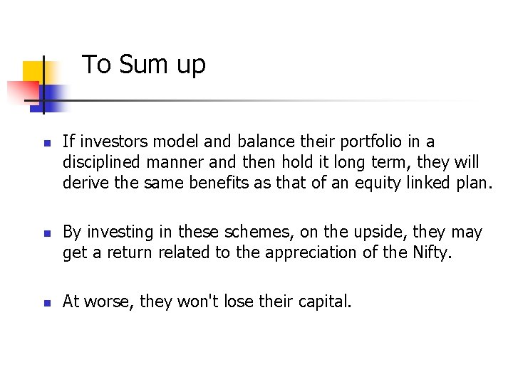 To Sum up n n n If investors model and balance their portfolio in