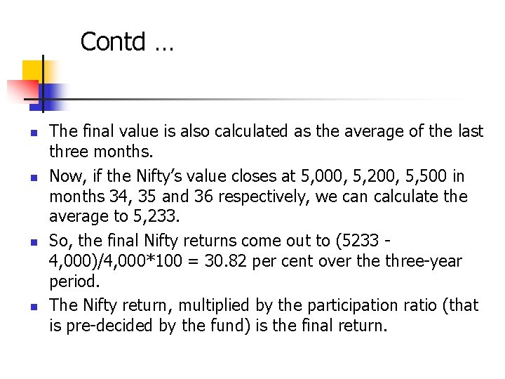 Contd … n n The final value is also calculated as the average of