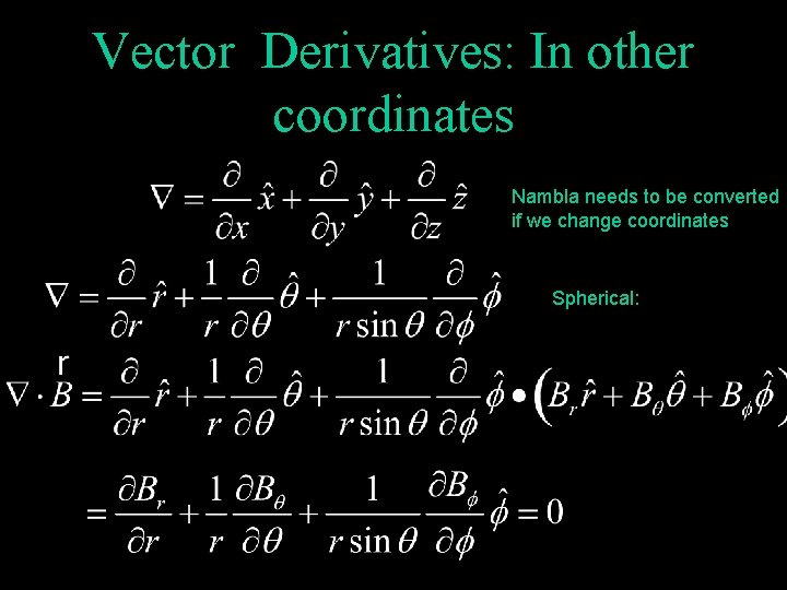Vector Derivatives: In other coordinates Nambla needs to be converted if we change coordinates