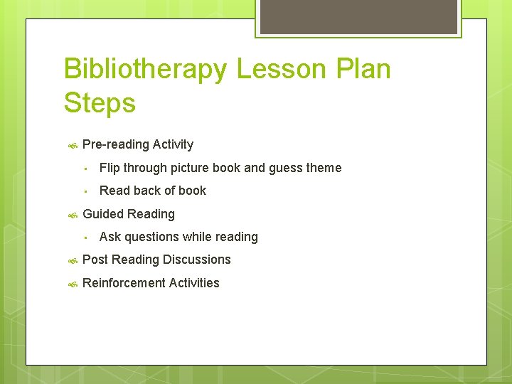 Bibliotherapy Lesson Plan Steps Pre-reading Activity • Flip through picture book and guess theme