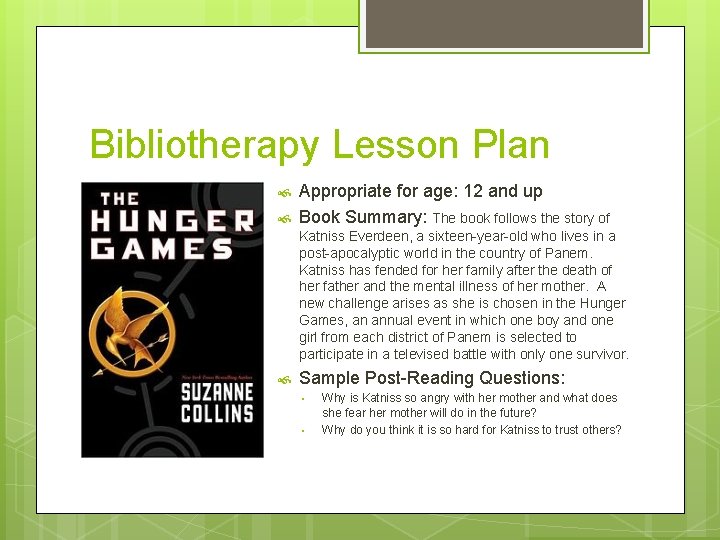 Bibliotherapy Lesson Plan Appropriate for age: 12 and up Book Summary: The book follows