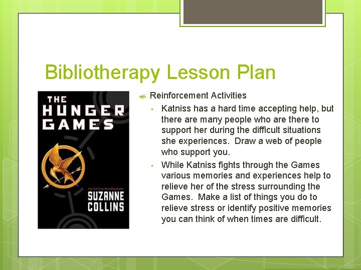 Bibliotherapy Lesson Plan Reinforcement Activities • Katniss has a hard time accepting help, but