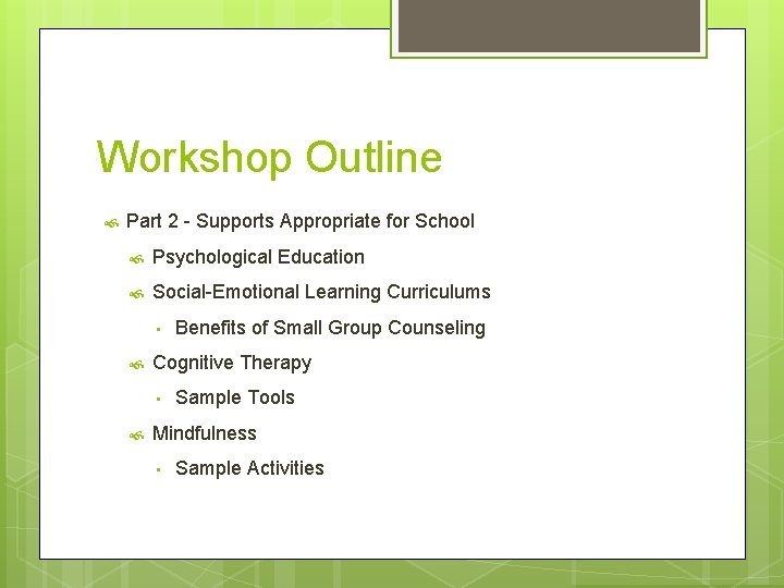 Workshop Outline Part 2 - Supports Appropriate for School Psychological Education Social-Emotional Learning Curriculums
