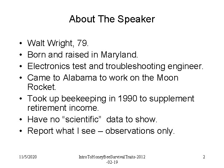 About The Speaker • • Walt Wright, 79. Born and raised in Maryland. Electronics About The Speaker • • Walt Wright, 79. Born and raised in Maryland. Electronics