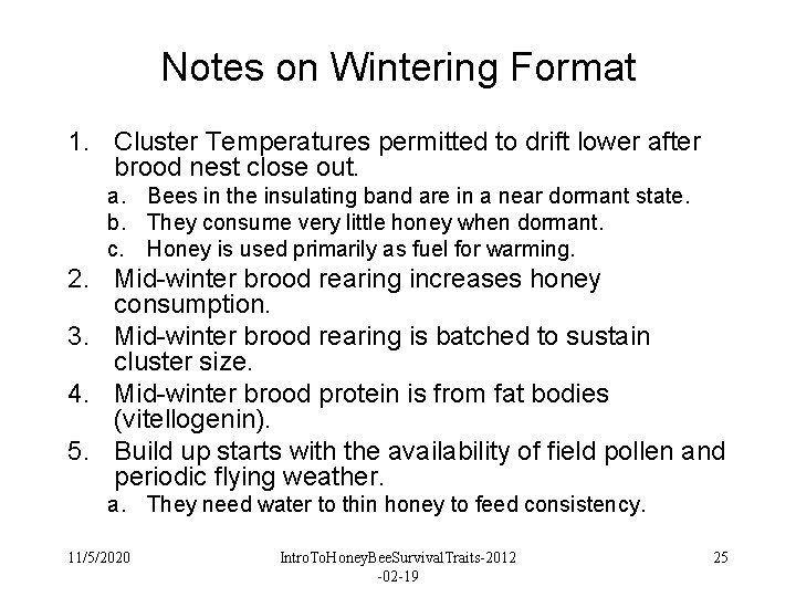 Notes on Wintering Format 1. Cluster Temperatures permitted to drift lower after brood nest Notes on Wintering Format 1. Cluster Temperatures permitted to drift lower after brood nest