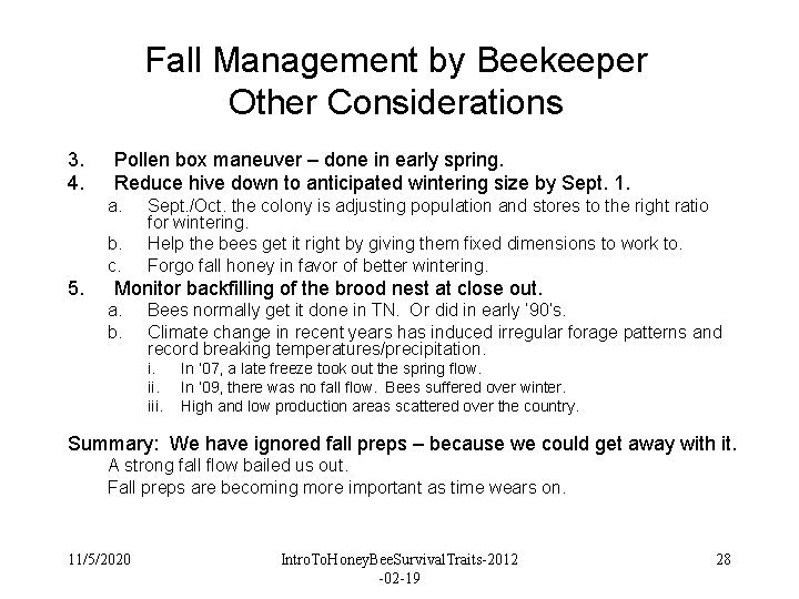 Fall Management by Beekeeper Other Considerations 3. 4. Pollen box maneuver – done in Fall Management by Beekeeper Other Considerations 3. 4. Pollen box maneuver – done in