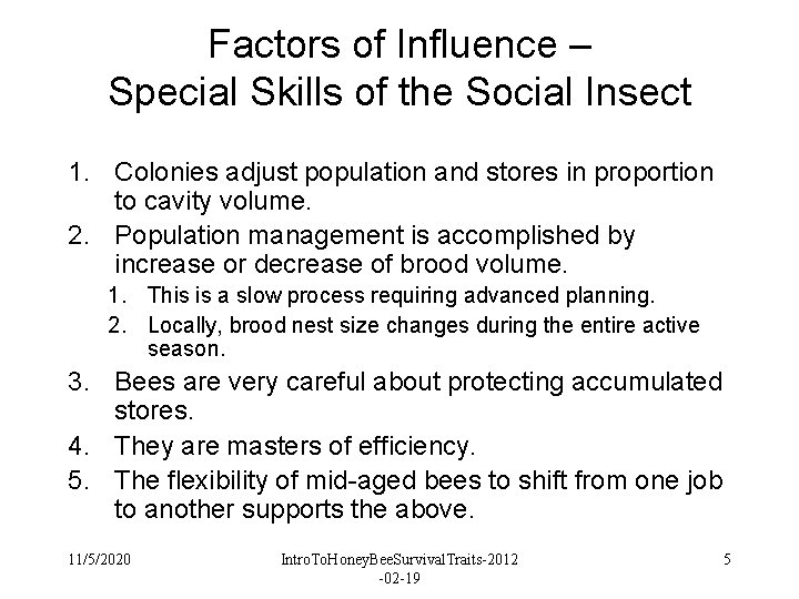 Factors of Influence – Special Skills of the Social Insect 1. Colonies adjust population Factors of Influence – Special Skills of the Social Insect 1. Colonies adjust population