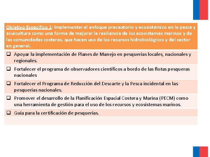 Objetivo Específico 1: Implementar el enfoque precautorio y ecosistémico en la pesca y acuicultura