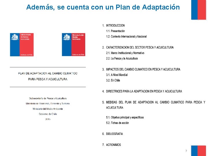 Además, se cuenta con un Plan de Adaptación 7 