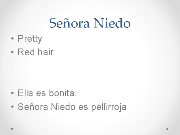 Señora Niedo • Pretty • Red hair • Ella es bonita. • Señora Niedo Señora Niedo • Pretty • Red hair • Ella es bonita. • Señora Niedo