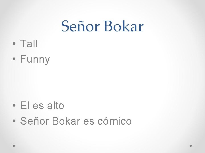 Señor Bokar • Tall • Funny • El es alto • Señor Bokar es