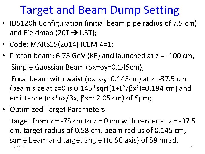 Target and Beam Dump Setting • IDS 120 h Configuration (initial beam pipe radius
