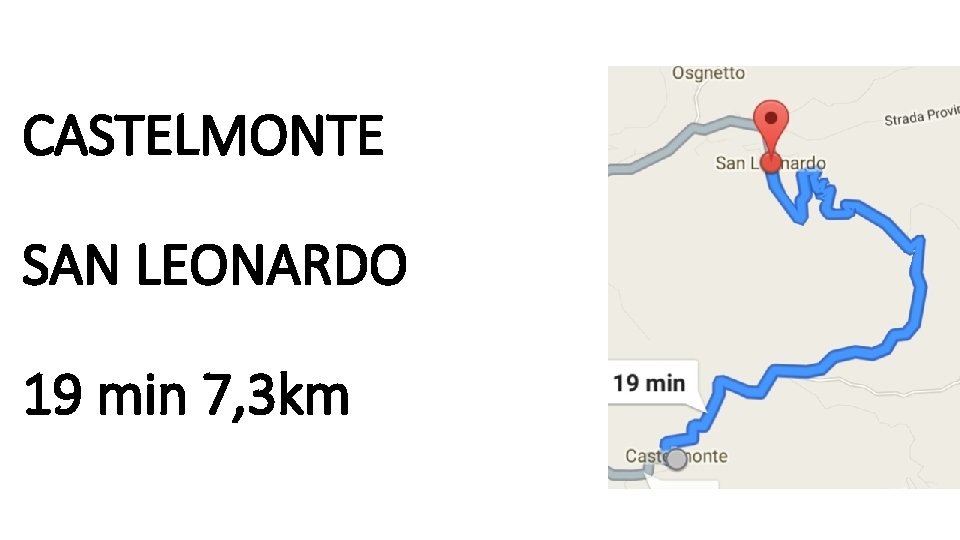 CASTELMONTE SAN LEONARDO 19 min 7, 3 km 