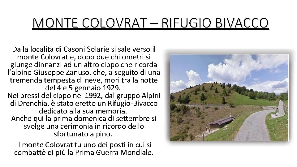 MONTE COLOVRAT – RIFUGIO BIVACCO Dalla località di Casoni Solarie si sale verso il