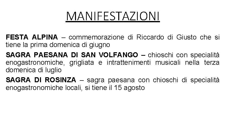 MANIFESTAZIONI FESTA ALPINA – commemorazione di Riccardo di Giusto che si tiene la prima