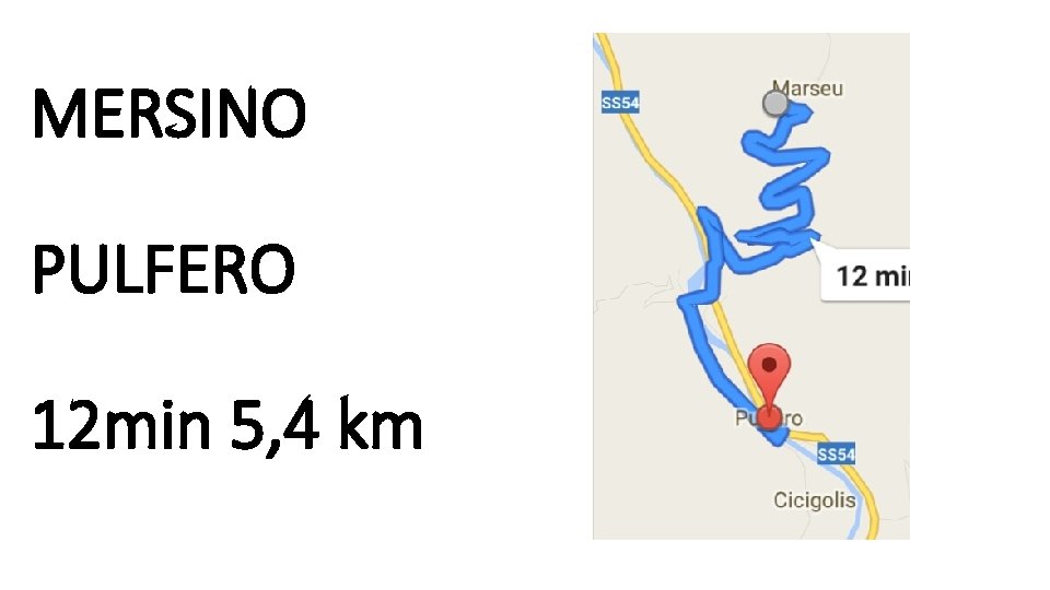 MERSINO PULFERO 12 min 5, 4 km 