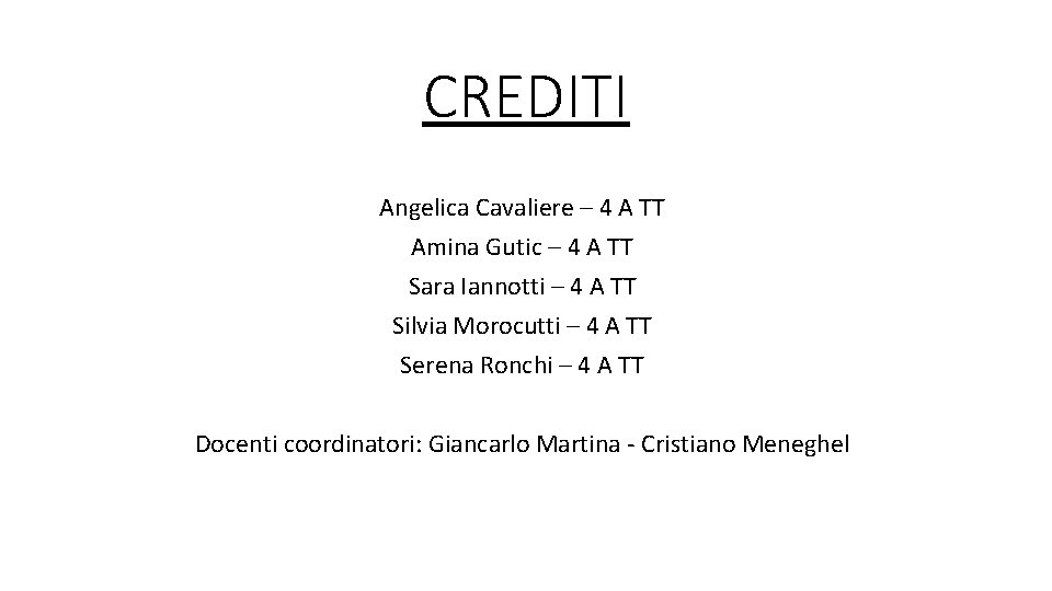 CREDITI Angelica Cavaliere – 4 A TT Amina Gutic – 4 A TT Sara