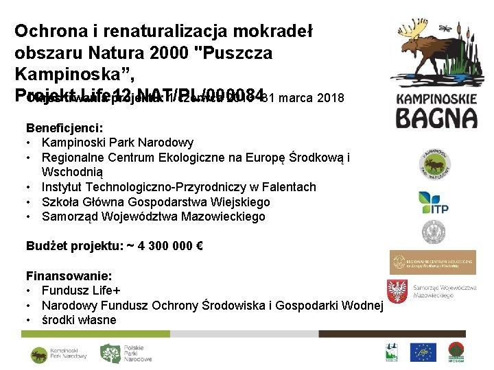 Ochrona i renaturalizacja mokradeł obszaru Natura 2000 "Puszcza Kampinoska”, Projekt Life 12 NAT/PL/000084 Okres