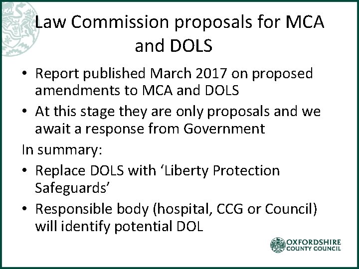 Law Commission proposals for MCA and DOLS • Report published March 2017 on proposed