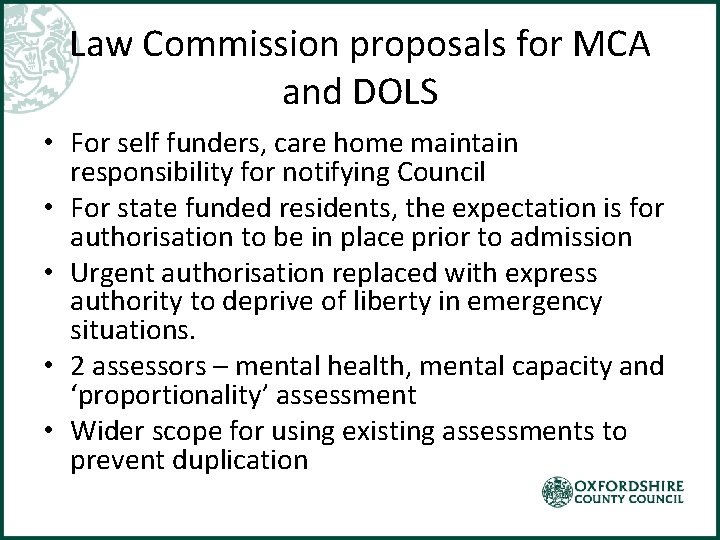Law Commission proposals for MCA and DOLS • For self funders, care home maintain