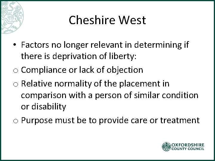 Cheshire West • Factors no longer relevant in determining if there is deprivation of